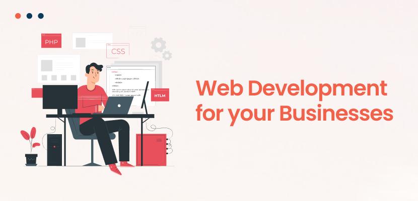 Web Development for your Businesses