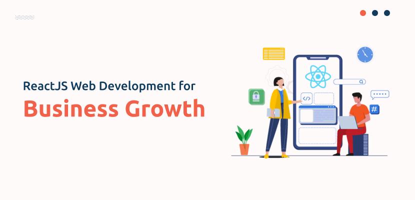 Reactjs Web Development for Business Growth